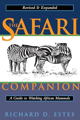 Safari Companion: A Guide to Watching African Mammals: A Guide to Watching African Mammals; Including Hoofed Mammals, Carnivores, and Primates