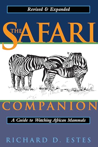 Safari Companion: A Guide to Watching African Mammals: A Guide to Watching African Mammals; Including Hoofed Mammals, Carnivores, and Primates