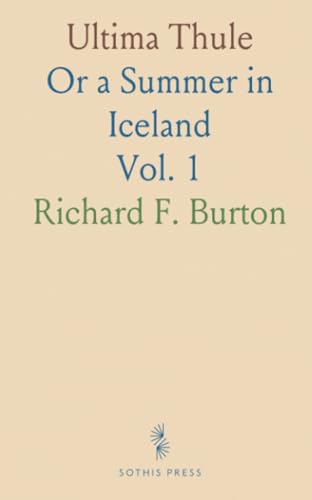 Ultima Thule: Or a Summer in Iceland von Sothis Press