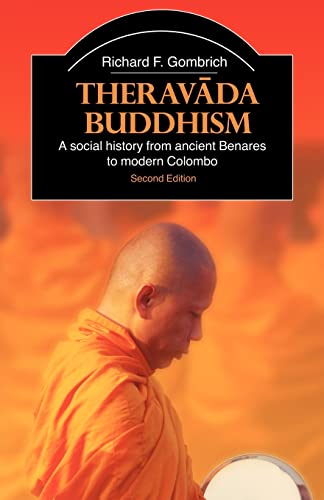 Theravada Buddhism: A Social History from Ancient Benares to Modern Colombo (Library of Religious Beliefs and Practices) von Routledge