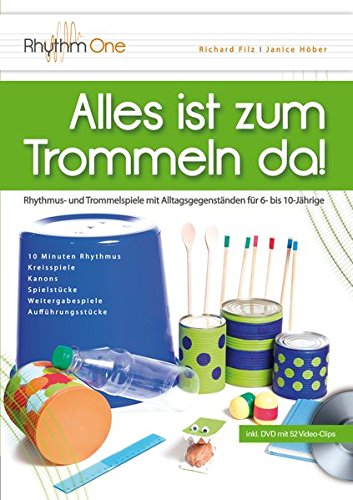 Alles ist zum Trommeln da!: Rhythmus- und Trommelspiele mit Alltagsgegenständen für 6- bis 10-Jährige (inkl. DVD) von Rhythm One