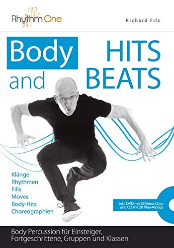 Body HITS and BEATS: Body Percussion für Einsteiger, Fortgeschrittene, Gruppen und Klassen (inkl. DVD und Audio CD) von Rhythm One