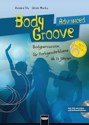 BodyGroove Advanced: Bodypercussion für Fortgeschrittene ab 13 Jahren (BodyGroove Kids)