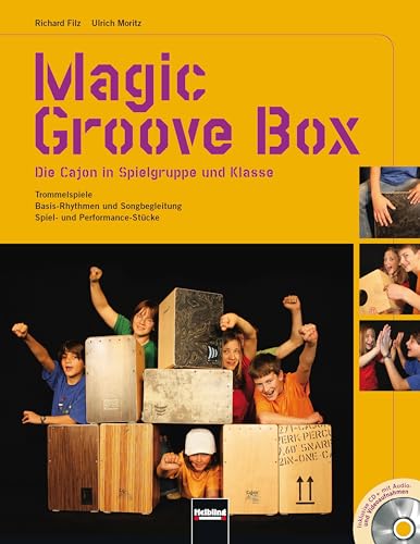 Magic Groove Box: Die Cajon in Spielgruppe und Klasse. Trommelspiele - Basis-Rhythmen und Songbegleitung - Spiel- und Performance-Stücke. Inklusive CD+ mit Audio- und Videoaufnahmen von Helbling Verlag GmbH