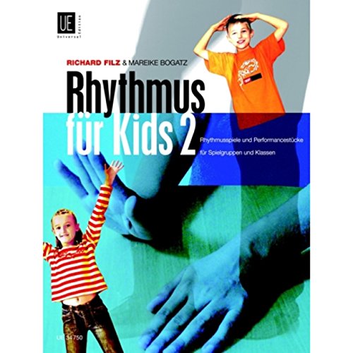 Rhythmus für Kids 2, Rhythmusspiele und Performancestücke für Spielgruppen und Klassen: für das Gruppenmusizieren: Rhythmusspiele und ... für die Altersgruppe von 7-11 Jahren.