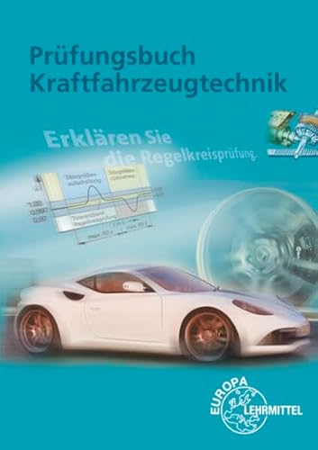 Prüfungsbuch Kraftfahrzeugtechnik: Frage, Antwort