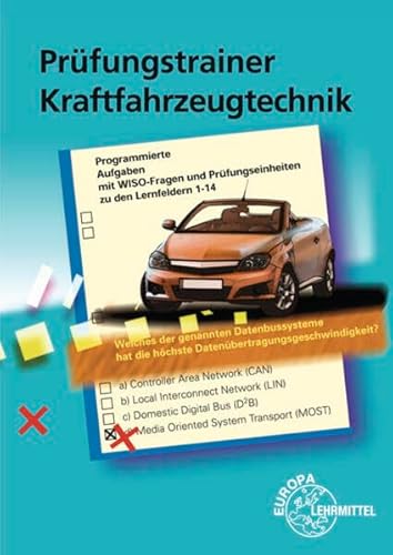 Prüfungstrainer Kraftfahrzeugtechnik: Programmierte Aufgaben Prüfungstrainer Kraftfahrzeugtechnik: Programmierte Aufgaben