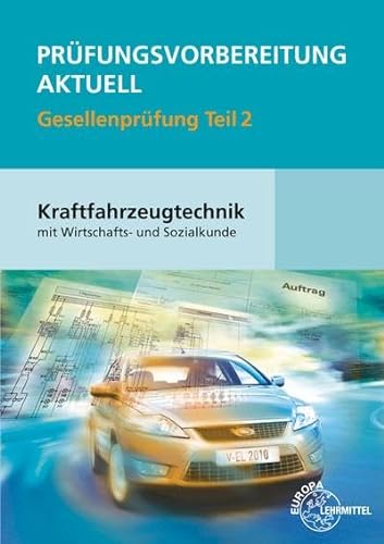 Prüfungsvorbereitung aktuell Kraftfahrzeugtechnik mit Wirtschafts- und Sozialkunde, 2 Bde von Europa Lehrmittel Verlag