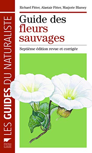 Guide des fleurs sauvages: Septième édition revue et corrigée von DELACHAUX