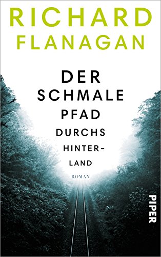 Der schmale Pfad durchs Hinterland: Roman: Roman. Ausgezeichnet mit dem Booker Prize 2014