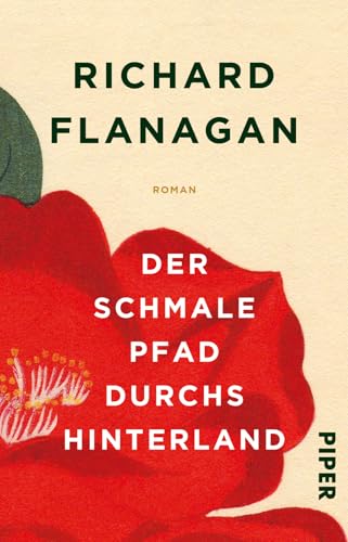 Der schmale Pfad durchs Hinterland: Roman | Eine Geschichte aus dem Zweiten Weltkrieg über Schuld, Unschuld, Kriegsverbrechen und Hoffnung von Piper Verlag GmbH