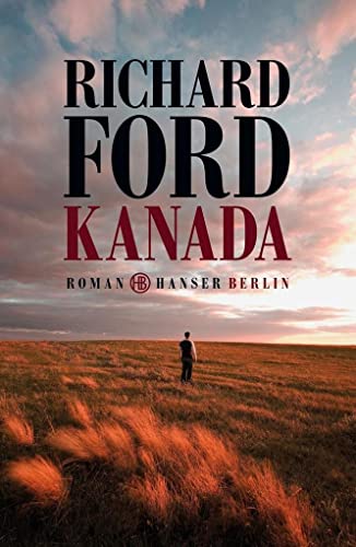 Kanada: Roman. Ausgezeichnet mit dem Prix Femina, Kategorie Ausländische Literatur, 2013 Kanada: Roman. Ausgezeichnet mit dem Prix Femina, Kategorie Ausländische Literatur, 2013