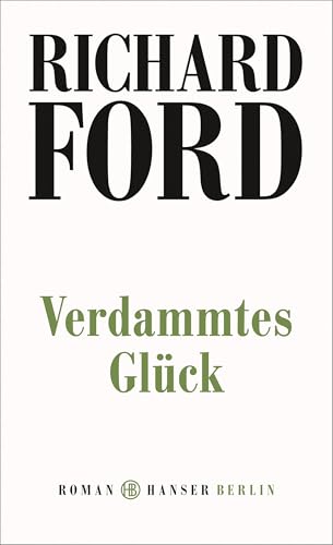 Verdammtes Glück: Roman von Hanser Berlin