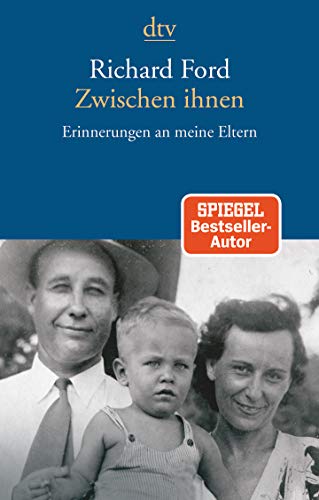 Zwischen ihnen: Erinnerungen an meine Eltern