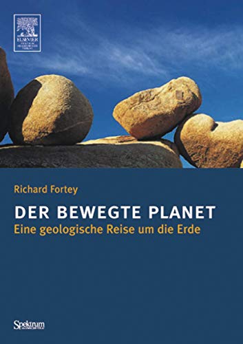 Der bewegte Planet: Eine geologische Reise um die Erde