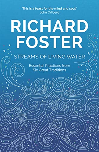 Streams of Living Water: Celebrating the Great Traditions of Christian Faith von Hodder & Stoughton