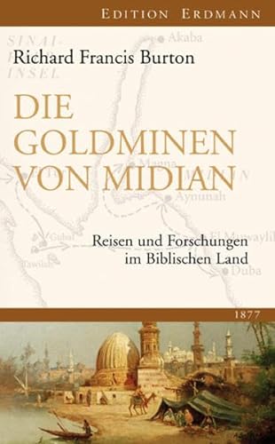 Die Goldminen von Midian: Reisen und Forschungen im Biblischen Land 1877