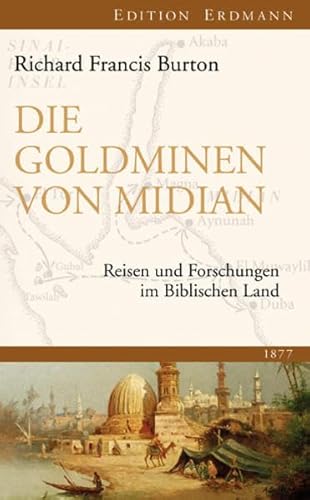 Die Goldminen von Midian: Reisen und Forschungen im Biblischen Land 1877