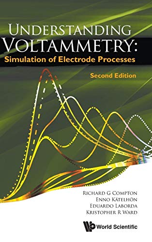 Understanding Voltammetry: Simulation of Electrode Processes (Second Edition) von World Scientific Publishing Europe Ltd