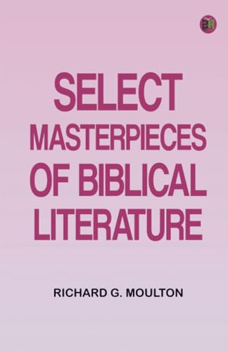 Select Masterpieces of Biblical Literature von Zinc Read