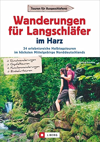 Wandern für Langschläfer im Harz: 30 erlebnisreiche Halbtagstouren in einem Wanderführer für den Harz. Von der Sösetalsperre bis ins wildromantische ... im höchsten Mittelgebirge Norddeutschlands