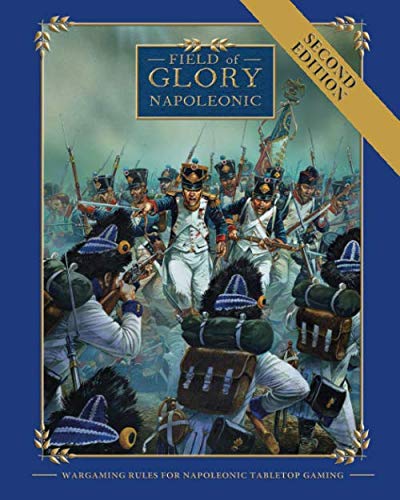 Field of Glory Napoleonic: Wargaming Rules for Napoleonic Tabletop Gaming Version 2 von CreateSpace Independent Publishing Platform