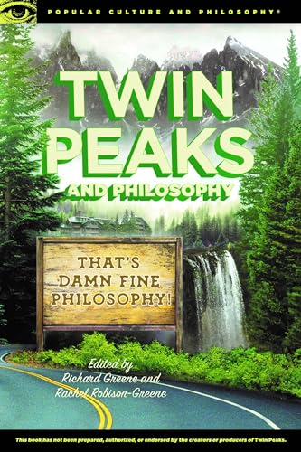 Twin Peaks and Philosophy: That's Damn Fine Philosophy! (Popular Culture and Philosophy, 119, Band 119) von Open Court