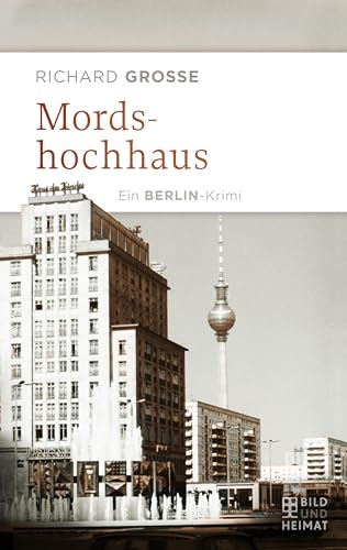 Mordshochhaus: Ein Berlin-Krimi