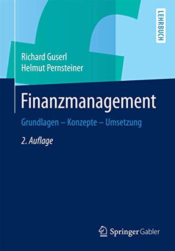 Finanzmanagement: Grundlagen - Konzepte - Umsetzung