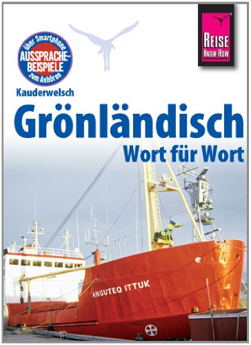 Reise Know-How Sprachführer Grönländisch - Wort für Wort: Kauderwelsch-Band 204 von Reise Know-How Rump GmbH