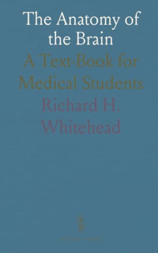 The Anatomy of the Brain: A Text-Book for Medical Students von Sothis Press