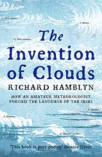 The Invention of Clouds: How an Amateur Meteorologist Forged the Language of the Skies von MacMillan