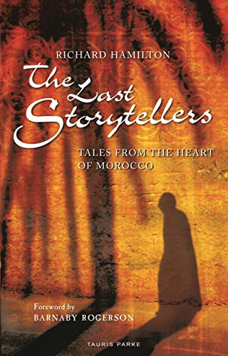 The Last Storytellers: Tales from the Heart of Morocco von Tauris Parke