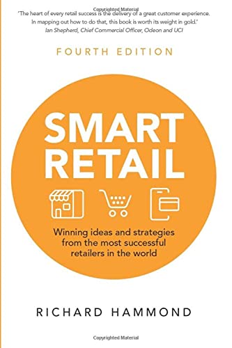 Smart Retail: Winning Ideas and Strategies from the Most Successful Retailers in the World