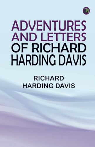 Adventures and Letters of Richard Harding Davis von Zinc Read