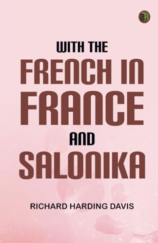 With the French in France and Salonika von Zinc Read