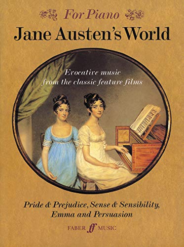 For Piano: Jane Austen's World. Evocative Music From The Classic Feature Films. For Piano: Jane Austen's World. Evocative Music From The Classic Feature Films.