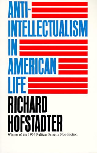 Anti-Intellectualism in American Life: Ausgezeichnet: Phi Beta Kappa Ralph Waldo Emerson Award, 1963, Ausgezeichnet: Pulitzer Prize, 1964, Ausgezeichnet: Sidney Hillman Prize, 1963