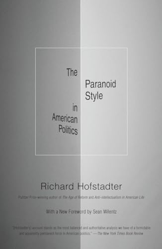 The Paranoid Style in American Politics: And Other Essays von Vintage