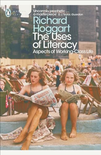 The Uses of Literacy: Aspects of Working-Class Life (Penguin Modern Classics) von Penguin Classics