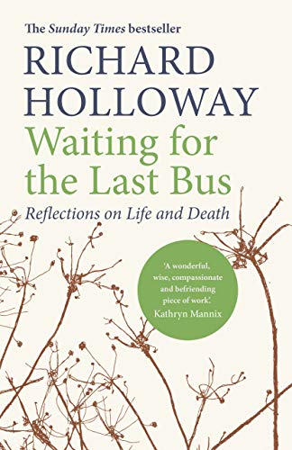 Waiting for the Last Bus: Reflections on Life and Death von Canongate Books