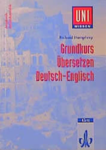 Uni-Wissen, Grundkurs Übersetzen Deutsch-Englisch (Uni-Wissen Anglistik/Amerikanistik)