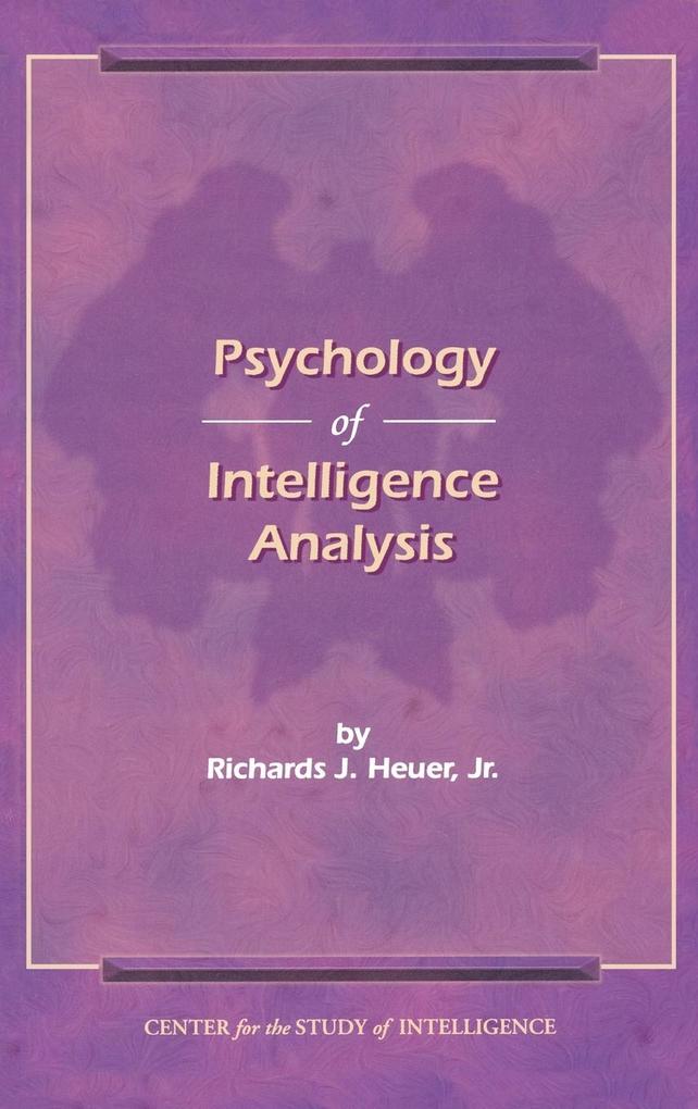 The Psychology of Intelligence Analysis von www.MilitaryBookshop.co.uk