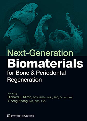 Next-Generation Biomaterials for Bone & Periodontal Regeneration von Quintessence Publishing