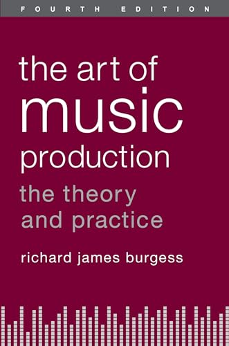 The Art of Music Production: The Theory And Practice von Oxford University Press, USA