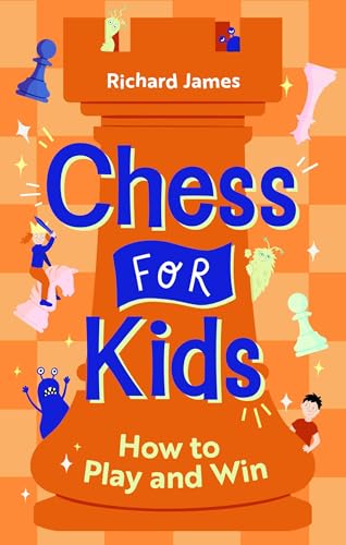 Chess for Kids: How to Play and Win