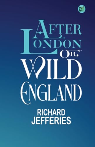 After London; Or, Wild England von Zinc Read