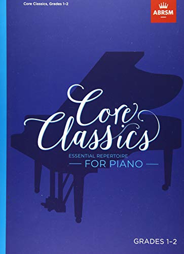 Core Classics, Grades 1-2: Essential repertoire for piano (ABRSM Exam Pieces)