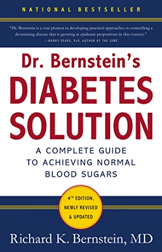 Dr. Bernstein's Diabetes Solution: The Complete Guide to Achieving Normal Blood Sugars