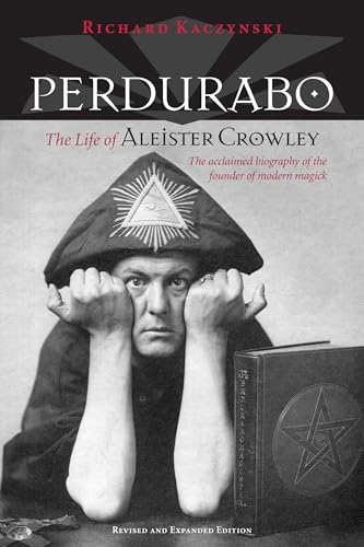Perdurabo, Revised and Expanded Edition: The Life of Aleister Crowley von North Atlantic Books